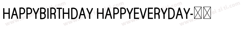 HAPPYBIRTHDAY HAPPYEVERYDAY字体转换